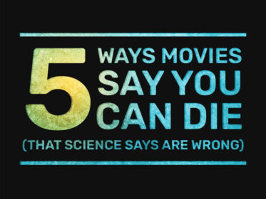 5 Ways Movies Say You Can Die